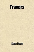 Cover: Travers; A Story of the San Francisco Earthquake - General Books