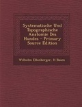 Cover: Systematische Und Topographische Anatomie Des Hundes - Nabu Press