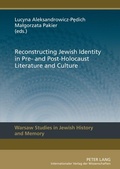 Cover: Reconstructing Jewish Identity in Pre- and Post-Holocaust Literature and Culture - Peter Lang Verlag