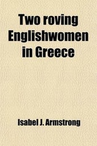 Enlarge image Cover: Two Roving Englishwomen in Greece - General Books