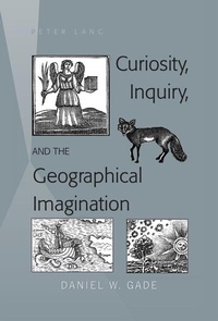 Enlarge image Cover: Curiosity, Inquiry, and the Geographical Imagination - Peter Lang Verlag