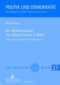 Cover: Die Wohnsituation von MigrantInnen in Wien - Peter Lang Verlag