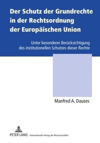 Abbildung von: Der Schutz der Grundrechte in der Rechtsordnung der Europäischen Union - Peter Lang Verlag