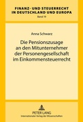 Cover: Die Pensionszusage an den Mitunternehmer der Personengesellschaft im Einkommensteuerrecht - Peter Lang Verlag