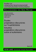 Cover: &Eacute;tudes pragmatico-discursives sur l'euph&eacute;misme - Estudios pragm&aacute;tico-discursivos sobre el eufemismo - Peter Lang Verlag