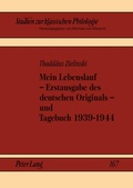 Cover: Mein Lebenslauf - Erstausgabe des deutschen Originals - und Tagebuch 1939-1944 - Peter Lang Verlag