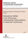 Cover: Methodische Vielfalt in der Erforschung interkultureller Kommunikation an deutschen Hochschulen - Peter Lang Verlag