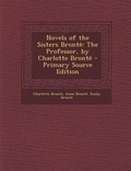 Cover: Novels of the Sisters Bronte - Nabu Press