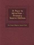 Cover: It Pays to Advertise - Primary Source Edition - Nabu Press