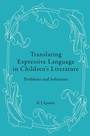 Cover: Translating Expressive Language in Children's Literature - Peter Lang Verlag