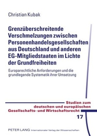 Abbildung von: Grenzüberschreitende Verschmelzungen zwischen Personenhandelsgesellschaften aus Deutschland und anderen EG-Mitgliedstaaten im Lichte der Grundfreiheiten - Peter Lang Verlag