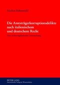 Cover: Die Amtstraegerkorruptionsdelikte nach italienischem und deutschem Recht - Peter Lang Verlag