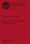 Cover: Ein &laquo;modernes&raquo; europaeisches Datenschutzrecht - Peter Lang Verlag
