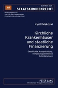 Cover: Kirchliche Krankenh&auml;user und staatliche Finanzierung - Peter Lang Verlag