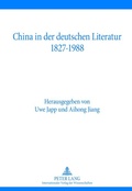 Cover: China in der deutschen Literatur 1827-1988 - Peter Lang Verlag