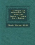 Cover: The Origin and Development of the Nervous System - Primary Source Edition - Nabu Press