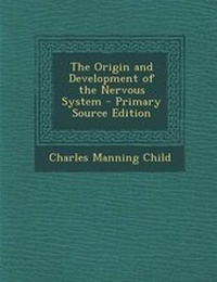 Enlarge image Cover: The Origin and Development of the Nervous System - Primary Source Edition - Nabu Press
