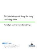 Cover: Fit f&uuml;r Arbeitsvermittlung, Beratung und Integration - Peter Lang Verlag