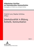 Cover: Interkulturalit&auml;t in Bildung, &Auml;sthetik, Kommunikation - Peter Lang Verlag