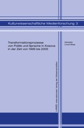 Cover: Transformationsprozesse von Politik und Sprache in Kosova in der Zeit von 1999 bis 2005 - Peter Lang Verlag