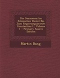 Cover: Die Germanen Im Romischen Dienst Bis Zum Regierungsantritt Constantins I., Volume 1 - Primary Source Edition - Nabu Press