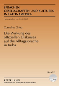 Abbildung von: Die Wirkung des offiziellen Diskurses auf die Alltagssprache in Kuba - Peter Lang Verlag