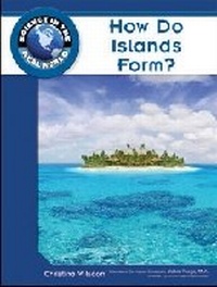 Enlarge image Cover: How Do Islands Form? - Chelsea House Publishers
