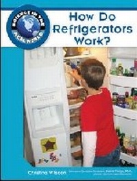 Enlarge image Cover: How Do Refrigerators Work? - Chelsea House Publishers
