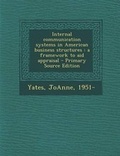 Cover: Internal Communication Systems in American Business Structures - Nabu Press