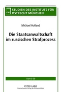 Cover: Die Staatsanwaltschaft im russischen Strafprozess - Peter Lang Verlag