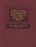 Cover: Fallacy of the Log-Normal Approximation to Optimal Portfolio Decision-Making Over Many Periods - Nabu Press