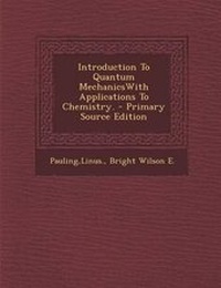 Enlarge image Cover: Introduction to Quantum Mechanicswith Applications to Chemistry. - Nabu Press