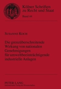 Abbildung von: Die grenzüberschreitende Wirkung von nationalen Genehmigungen für umweltbeeinträchtigende industrielle Anlagen - Peter Lang Verlag