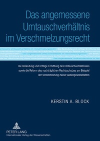 Abbildung von: Das angemessene Umtauschverhältnis im Verschmelzungsrecht - Peter Lang Verlag