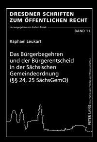 Abbildung von: Das Bürgerbegehren und der Bürgerentscheid in der Sächsischen Gemeindeordnung (§§ 24, 25 SächsGemO) - Peter Lang Verlag