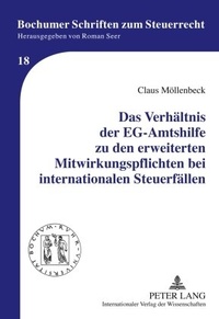Abbildung von: Das Verhältnis der EG-Amtshilfe zu den erweiterten Mitwirkungspflichten bei internationalen Steuerfällen - Peter Lang Verlag