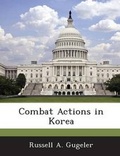 Cover: Combat Actions in Korea - Bibliogov