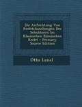 Cover: Die Anfechtung Von Rechtshandlungen Des Schuldners Im Klassischen Romischen Recht - Primary Source Edition - Nabu Press