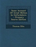 Cover: Some Account of Great Milton in Oxfordshire - Primary Source Edition - Nabu Press