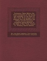Enlarge image Cover: Testimony Taken Before the Joint Committee of the Senate and Assembly of the State of New York - Nabu Press
