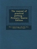 Cover: The Manual of Practical Potting - Primary Source Edition - Nabu Press