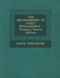 Enlarge image Cover: The Measurement of Adult Intelligence - Primary Source Edition - Nabu Press