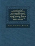 Cover: A Method of Calculating Ground-State Properties of Many Particle Systems Using Reduced Density Matrices - Primary Source Edition - Nabu Press