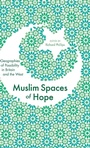 Cover: Muslim Spaces of Hope - Zed Books Ltd