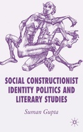 Cover: Social Constructionist Identity Politics and Literary Studies - Palgrave Macmillan