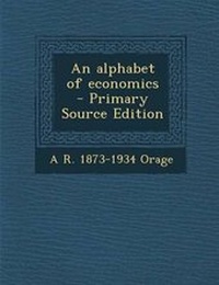 Enlarge image Cover: An Alphabet of Economics - Nabu Press
