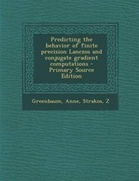 Enlarge image Cover: Predicting the Behavior of Finite Precision Lanczos and Conjugate Gradient Computations - Nabu Press