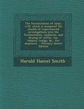 Cover: The Fermentation of Cacao, with Which Is Compared the Results of Experimental Investigations Into the Fermentation, Oxidation, and Drying of Coffee, Tea, Tobacco, Indigo, &C., for Shipment - Primary Source Edition - Nabu Press