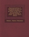 Cover: Numerical Solution of Flood Prediction and River Regulation Problems. I - Nabu Press