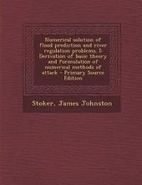 Enlarge image Cover: Numerical Solution of Flood Prediction and River Regulation Problems. I - Nabu Press